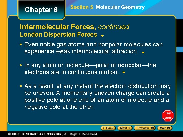 Chapter 6 Section 5 Molecular Geometry Intermolecular Forces, continued London Dispersion Forces • Even