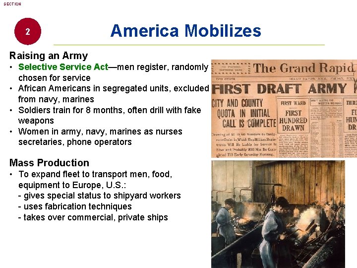 SECTION 2 America Mobilizes Raising an Army • Selective Service Act—men register, randomly chosen