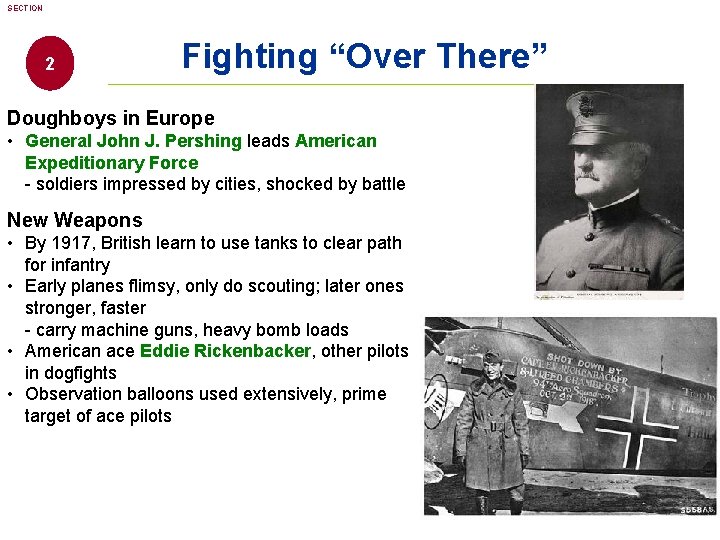 SECTION 2 Fighting “Over There” Doughboys in Europe • General John J. Pershing leads