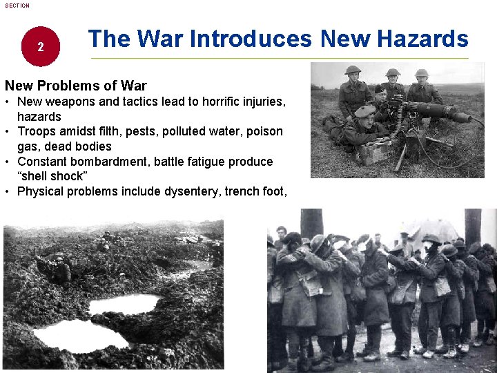 SECTION 2 The War Introduces New Hazards New Problems of War • New weapons