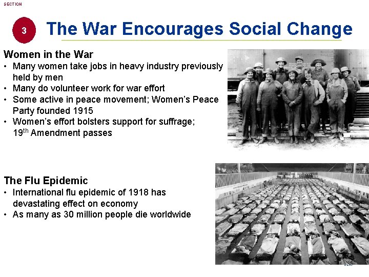 SECTION 3 The War Encourages Social Change Women in the War • Many women