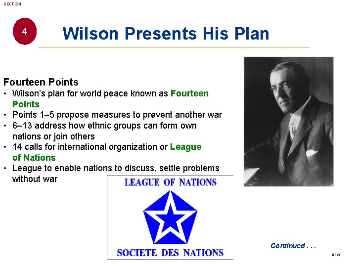 SECTION 4 Wilson Presents His Plan Fourteen Points • Wilson’s plan for world peace