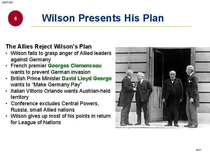 SECTION 4 Wilson Presents His Plan The Allies Reject Wilson’s Plan • Wilson fails