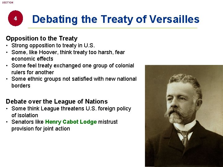 SECTION 4 Debating the Treaty of Versailles Opposition to the Treaty • Strong opposition