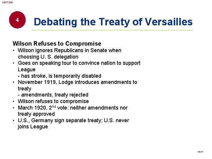 SECTION 4 Debating the Treaty of Versailles Wilson Refuses to Compromise • Wilson ignores