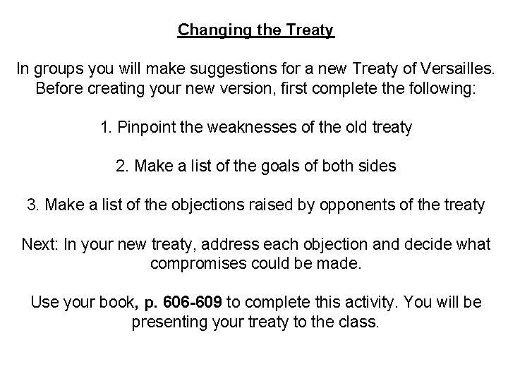 Changing the Treaty In groups you will make suggestions for a new Treaty of