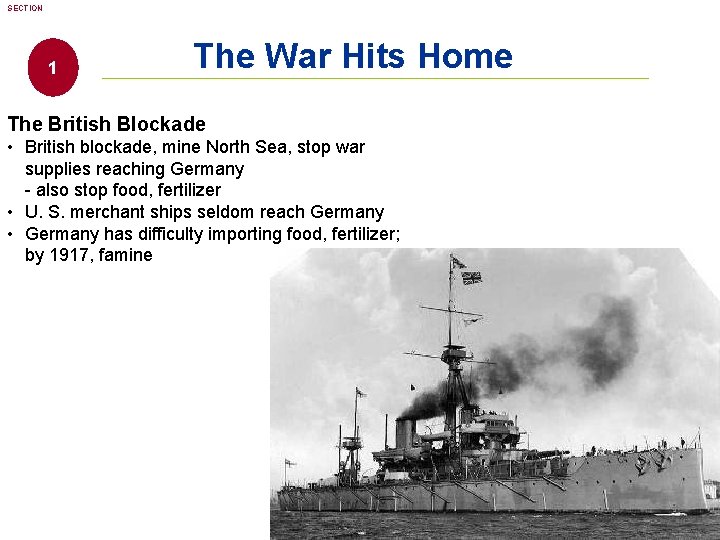 SECTION 1 The War Hits Home The British Blockade • British blockade, mine North