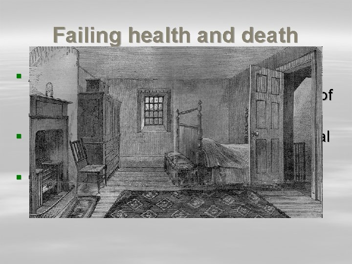 Failing health and death § As his health began to give way, Burns began