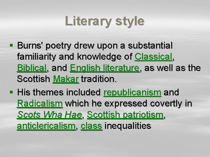 Literary style § Burns' poetry drew upon a substantial familiarity and knowledge of Classical,