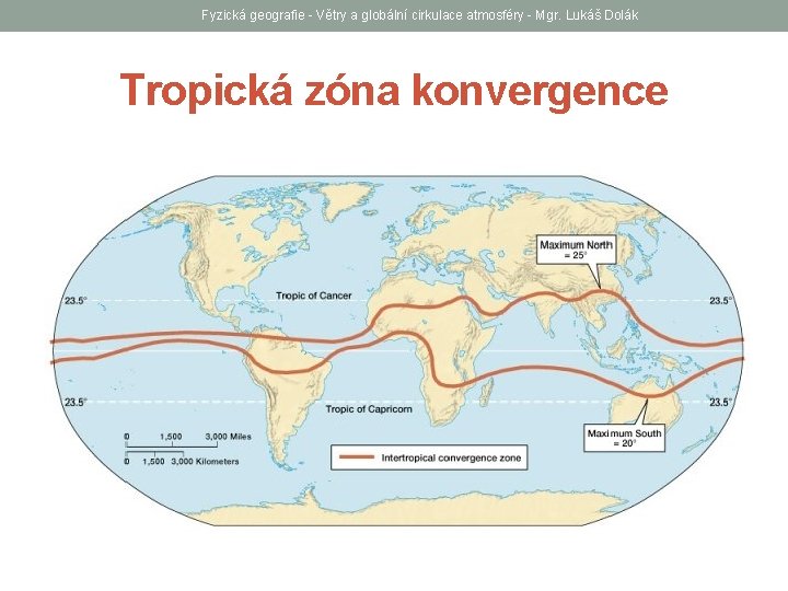 Fyzická geografie - Větry a globální cirkulace atmosféry - Mgr. Lukáš Dolák Tropická zóna