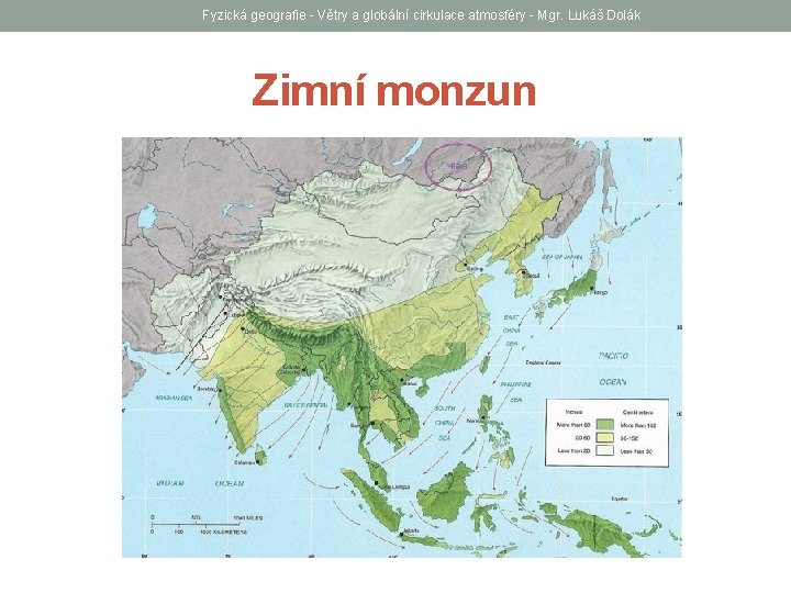 Fyzická geografie - Větry a globální cirkulace atmosféry - Mgr. Lukáš Dolák Zimní monzun
