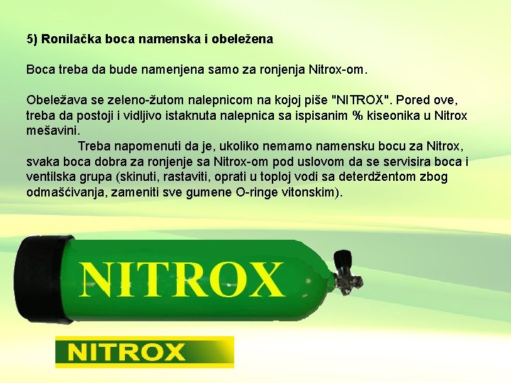 5) Ronilačka boca namenska i obeležena Boca treba da bude namenjena samo za ronjenja