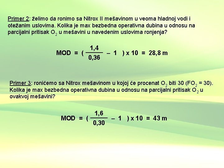 Primer 2: želimo da ronimo sa Nitrox II mešavinom u veoma hladnoj vodi i