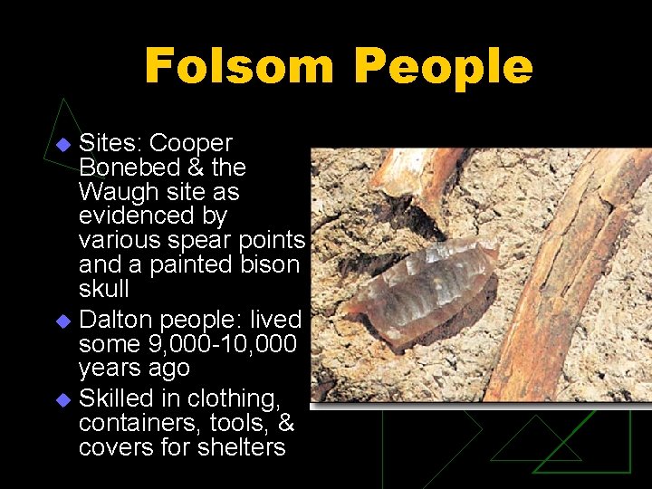 Folsom People Sites: Cooper Bonebed & the Waugh site as evidenced by various spear