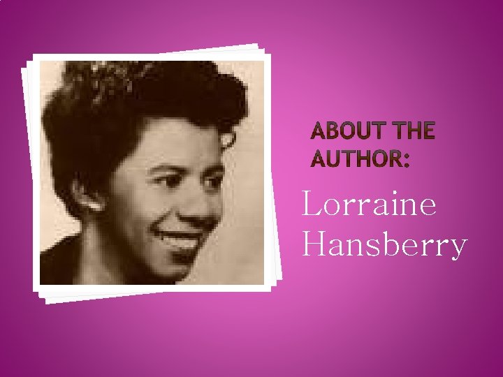 Lorraine Hansberry 