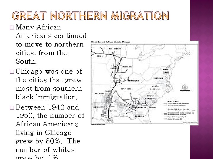 � Many African Americans continued to move to northern cities, from the South. �