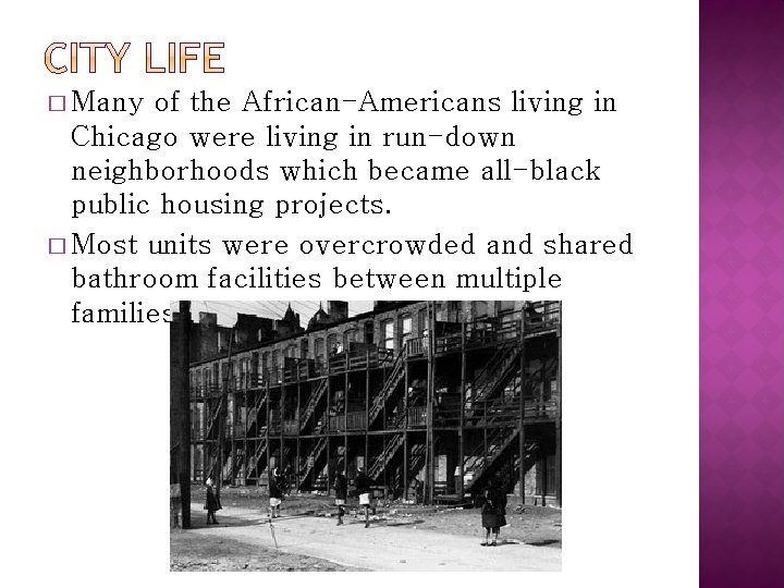 � Many of the African-Americans living in Chicago were living in run-down neighborhoods which