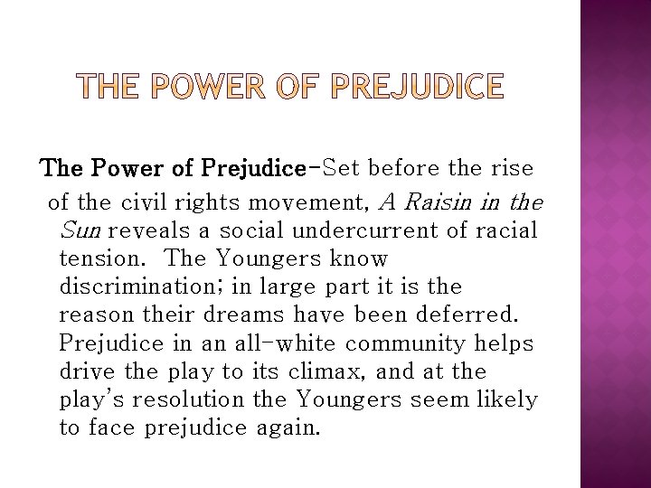 The Power of Prejudice-Set before the rise of the civil rights movement, A Raisin