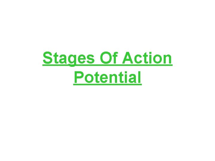 Stages Of Action Potential 