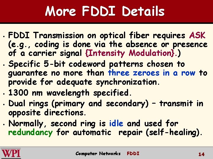 More FDDI Details § § § FDDI Transmission on optical fiber requires ASK (e.