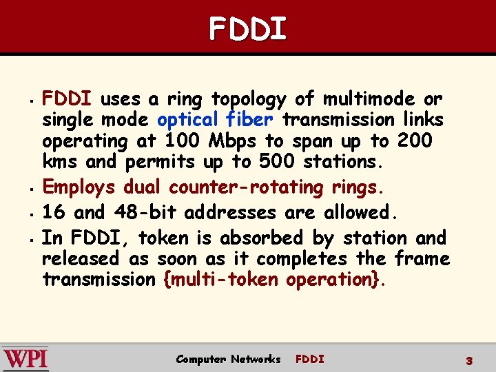 FDDI § § FDDI uses a ring topology of multimode or single mode optical