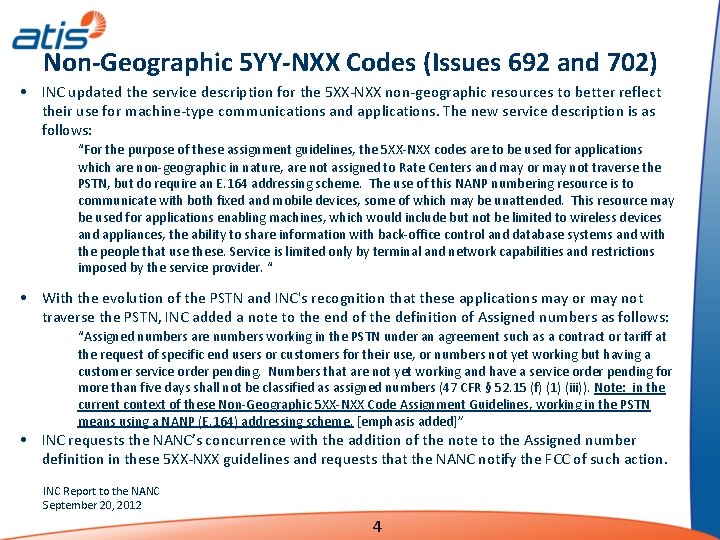 Non-Geographic 5 YY-NXX Codes (Issues 692 and 702) • INC updated the service description