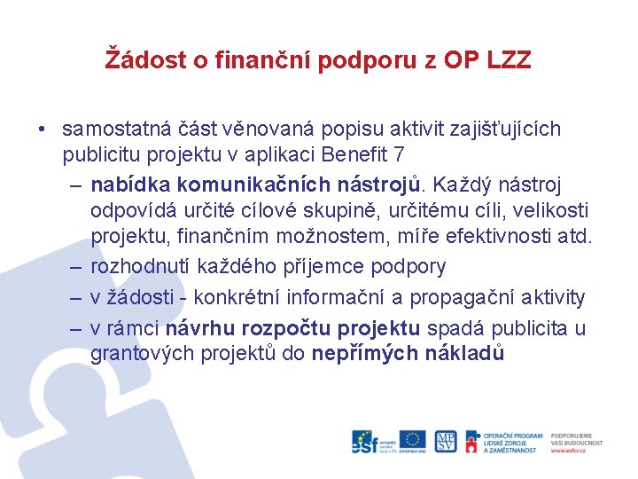 Žádost o finanční podporu z OP LZZ • samostatná část věnovaná popisu aktivit zajišťujících