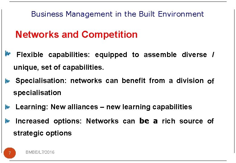 Business Management in the Built Environment Networks and Competition Flexible capabilities: equipped to assemble