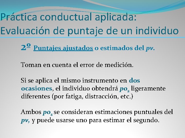 Práctica conductual aplicada: Evaluación de puntaje de un individuo 2º Puntajes ajustados o estimados