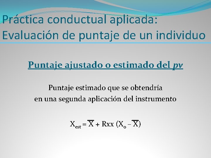 Práctica conductual aplicada: Evaluación de puntaje de un individuo Puntaje ajustado o estimado del