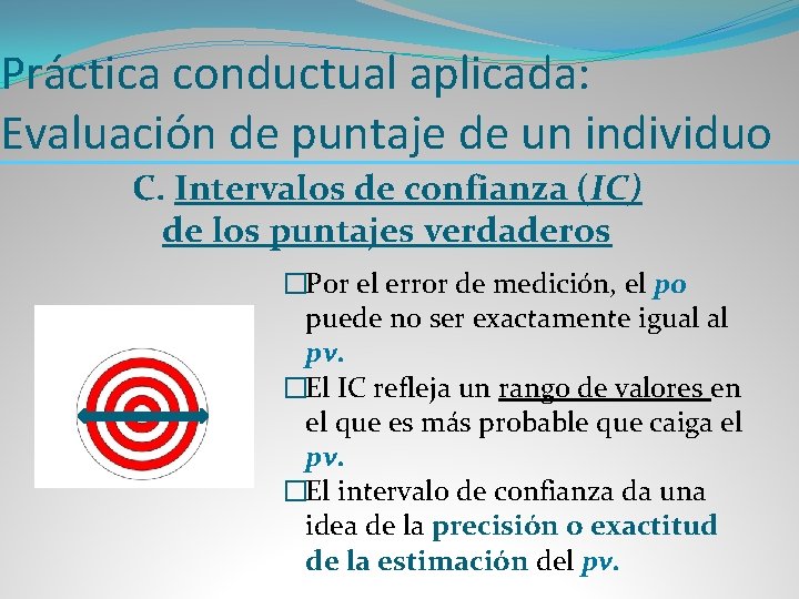 Práctica conductual aplicada: Evaluación de puntaje de un individuo C. Intervalos de confianza (IC)
