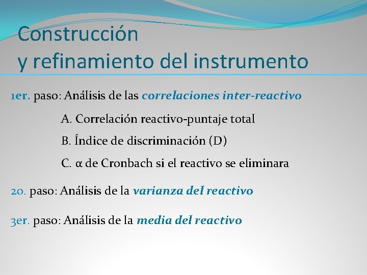 Construcción y refinamiento del instrumento 1 er. paso: Análisis de las correlaciones inter-reactivo A.