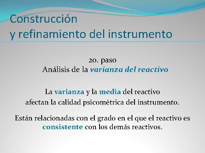 Construcción y refinamiento del instrumento 2 o. paso Análisis de la varianza del reactivo