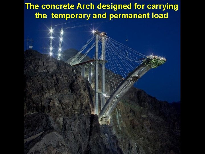 The concrete Arch designed for carrying the temporary and permanent load 