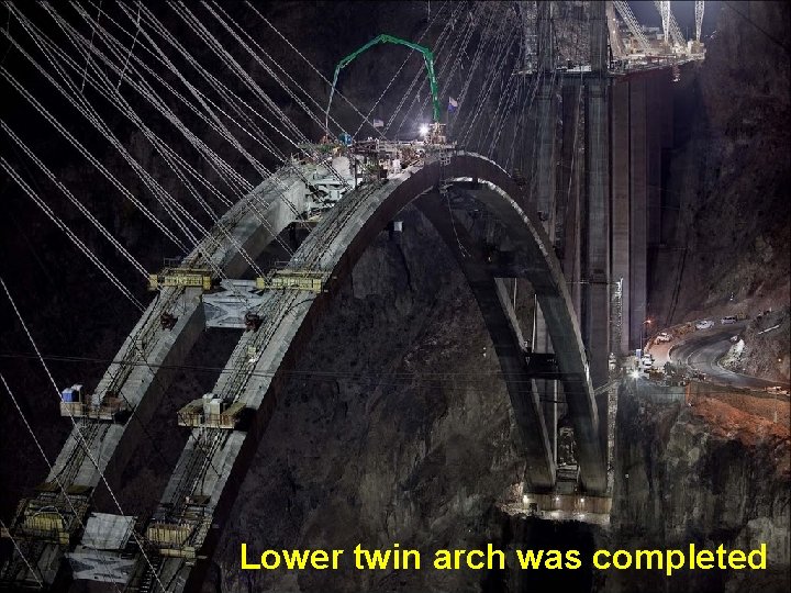 Lower twin arch was completed 