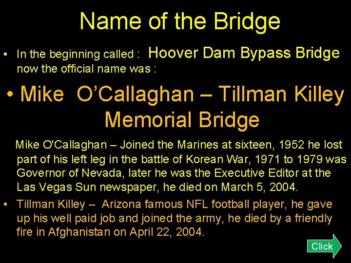 Name of the Bridge • In the beginning called : Hoover now the official