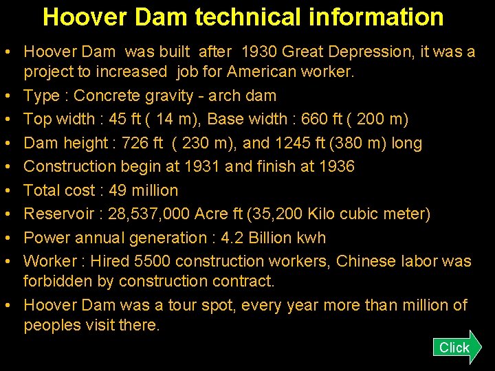 Hoover Dam technical information • Hoover Dam was built after 1930 Great Depression, it