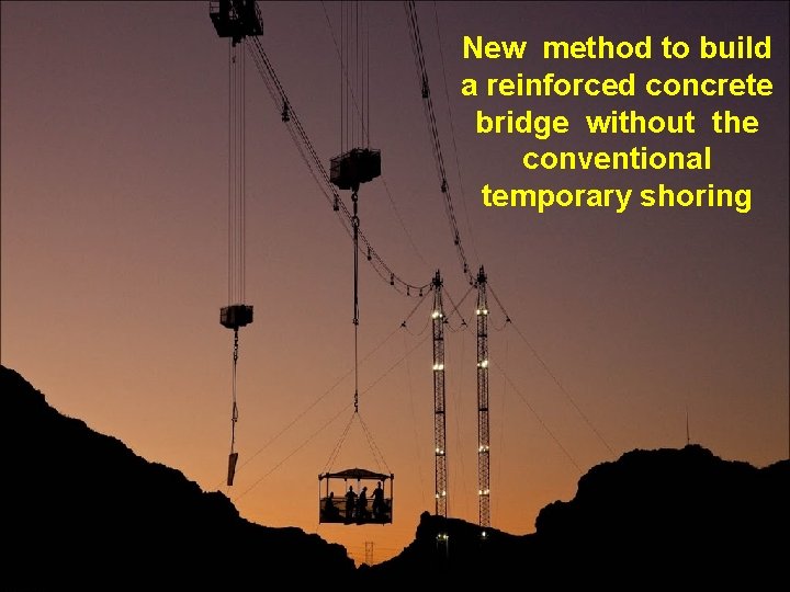 New method to build a reinforced concrete bridge without the conventional temporary shoring 