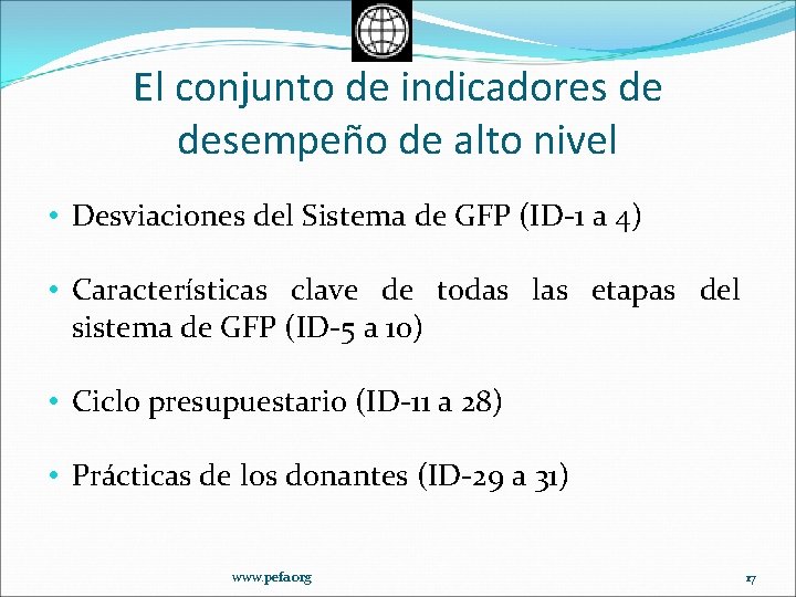 El conjunto de indicadores de desempeño de alto nivel • Desviaciones del Sistema de