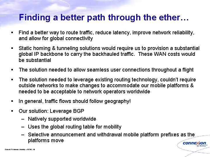 Finding a better path through the ether… § Find a better way to route