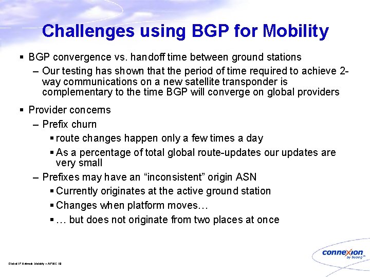 Challenges using BGP for Mobility § BGP convergence vs. handoff time between ground stations