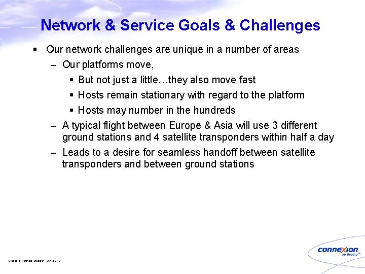 Network & Service Goals & Challenges § Our network challenges are unique in a