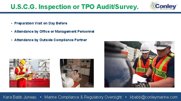 U. S. C. G. Inspection or TPO Audit/Survey. • Preparation Visit on Day Before