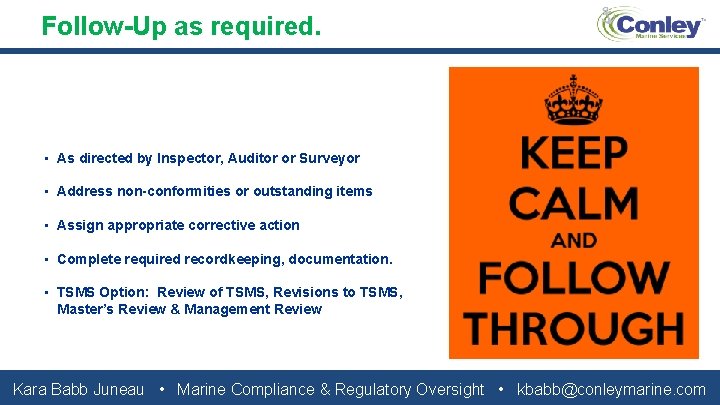 Follow-Up as required. • As directed by Inspector, Auditor or Surveyor • Address non-conformities