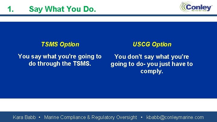 1. Say What You Do. TSMS Option USCG Option You say what you’re going