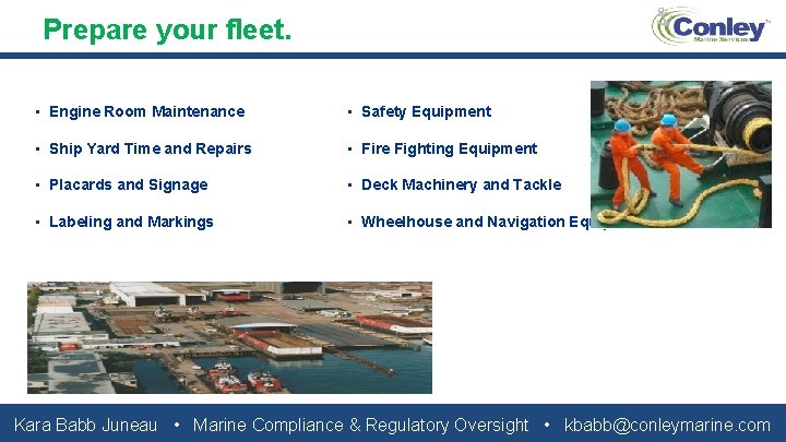 Prepare your fleet. • Engine Room Maintenance • Safety Equipment • Ship Yard Time