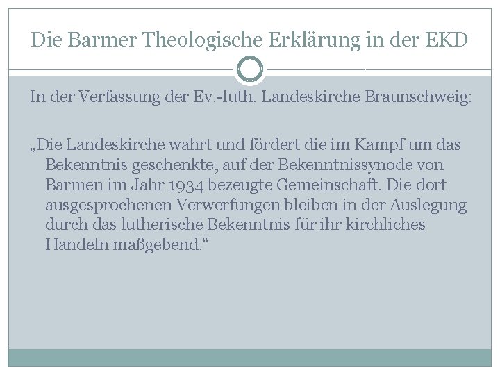 Die Barmer Theologische Erklärung in der EKD In der Verfassung der Ev. -luth. Landeskirche