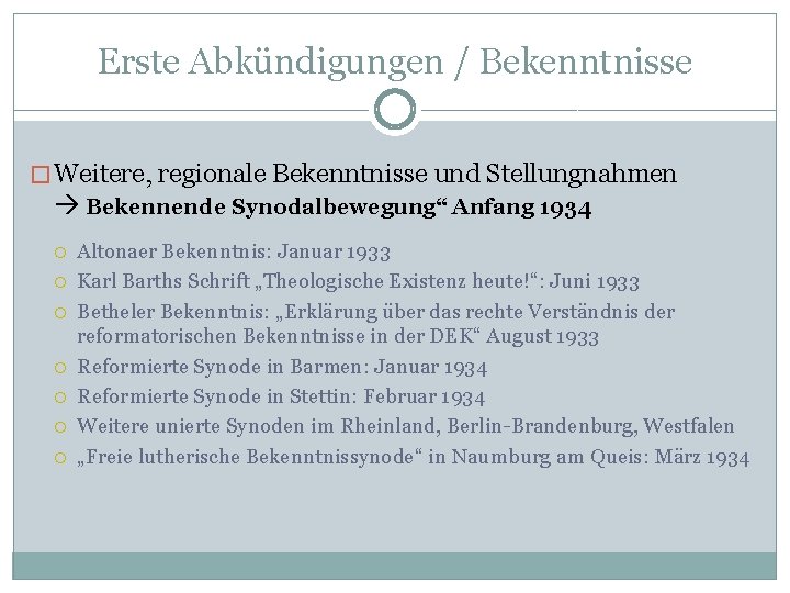 Erste Abkündigungen / Bekenntnisse � Weitere, regionale Bekenntnisse und Stellungnahmen Bekennende Synodalbewegung“ Anfang 1934