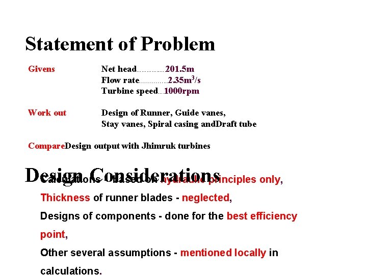 Statement of Problem Givens Net head…………. . …. 201. 5 m Flow rate…………. .