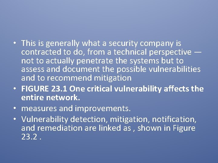  • This is generally what a security company is contracted to do, from